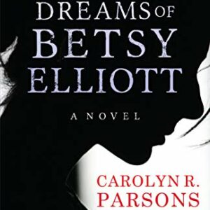 The Forbidden Dreams of Betsy Elliott book cover