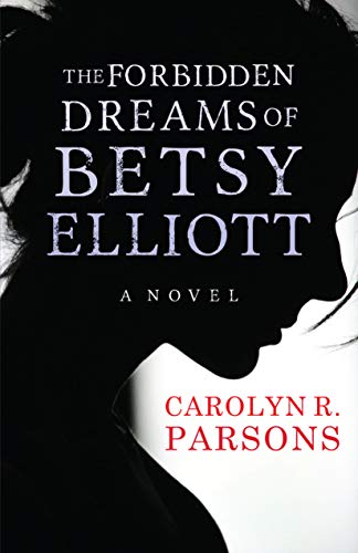 The Forbidden Dreams of Betsy Elliott book cover